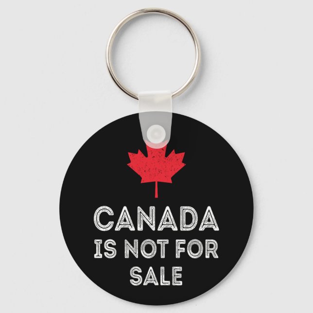 Canada Not For Sale – Proud and Patriotic Key Ring (Front)