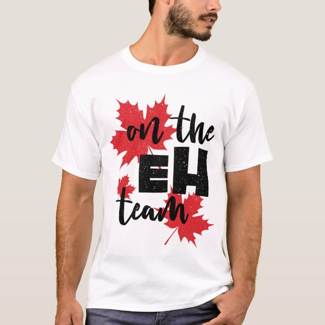 Canada On the Eh Team maple leaf Canadian flag T-Shirt (Front)