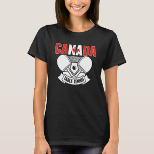 Canada Ping Pong  Canadian Table Tennis Team Suppo T-Shirt