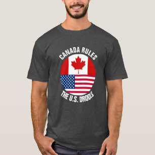 Canada Rules The U.S. Drools T-Shirt