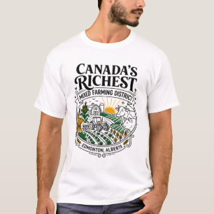 Canada's Richest Mixed Farming District Edmonton A T-Shirt