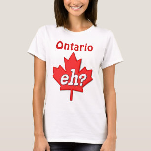 Canadian Eh? - Ontario T-Shirt