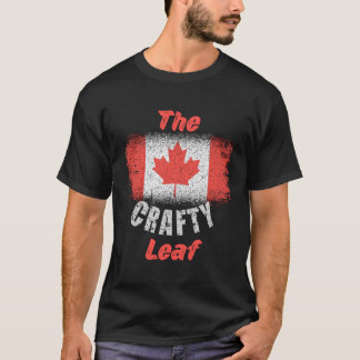 Canadian Flag 1St Of July Crafty Maple Leaf Canada T-Shirt