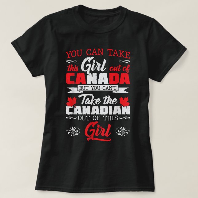 Canadian girl canadian roots proud of canada canad T-Shirt (Design Front)