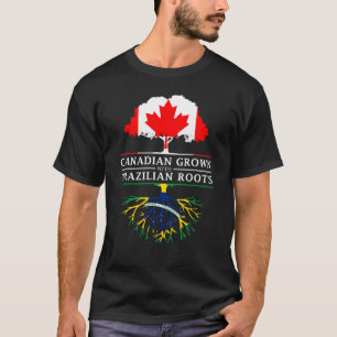 Canadian Grown with Brazilian Roots   Brazil T-Shirt
