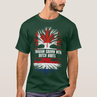 Canadian Grown with Dutch Roots Canada Flag T-Shirt