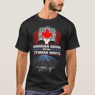 Canadian Grown with Estonian Roots T-Shirt