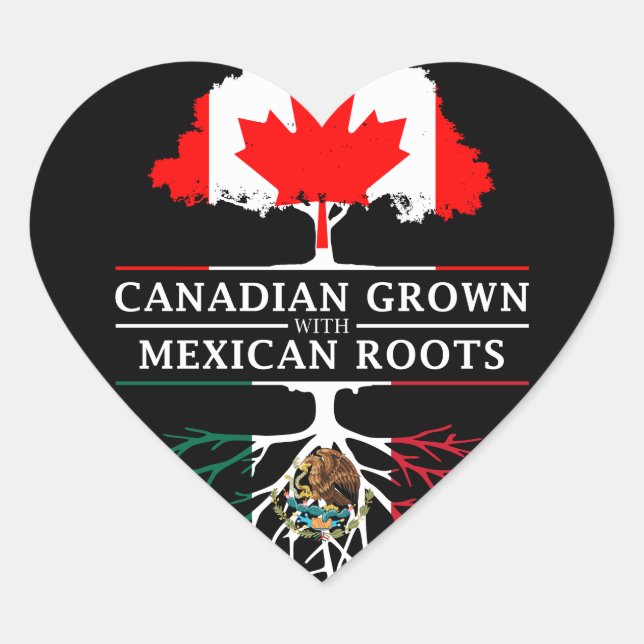 Canadian Grown with Mexican Roots   Mexico Design Heart Sticker (Front)