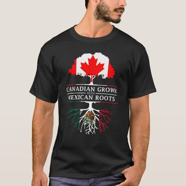 Canadian Grown with Mexican Roots   Mexico Design T-Shirt (Front)