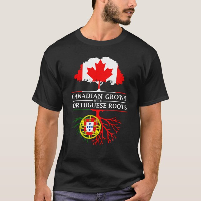 Canadian Grown with Portuguese Roots   Portugal T-Shirt (Front)