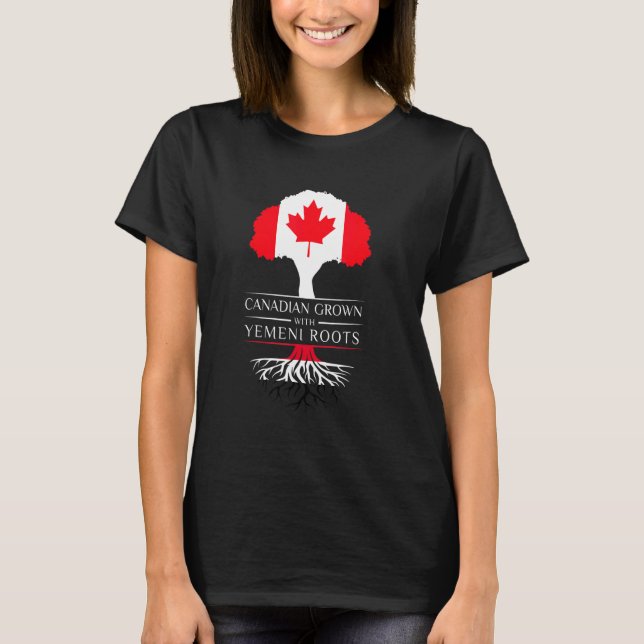 Canadian Grown With Yemeni Roots  Yemen Flag T-Shirt (Front)