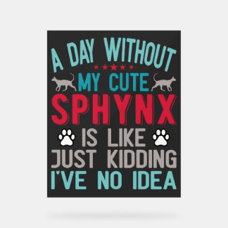 Canadian Hairless Sphynx Cat Owner Funny Saying Acrylic Sign