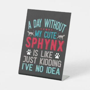 Canadian Hairless Sphynx Cat Owner Funny Saying Pedestal Sign