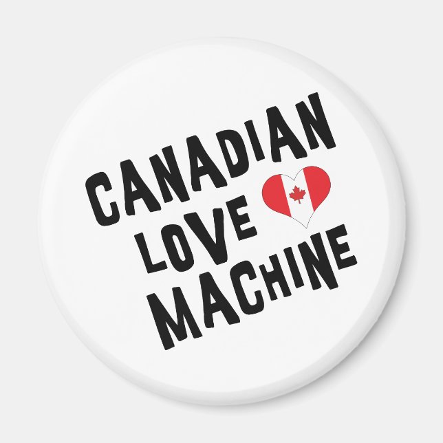Canadian Love Machine Magnet (Front)