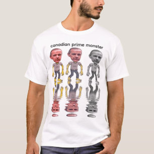 CANADIAN PRIME MONSTER T-Shirt