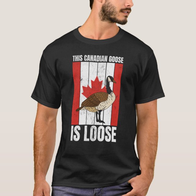 Canadian This Canadian Goose Is Loose Canada T-Shirt (Front)