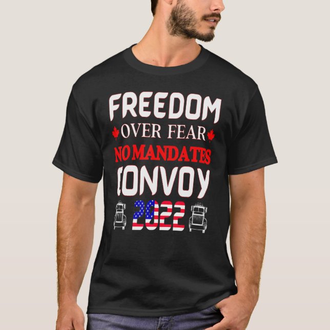 Canadian Truckers Freedom Over Fear No Mandates Co T-Shirt (Front)