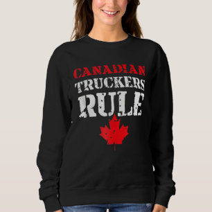 Canadian Truckers Rule Truck Sweatshirt