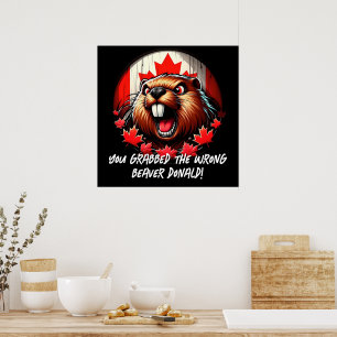 Canadian "Wrong Beaver  Donald" Trump Poster