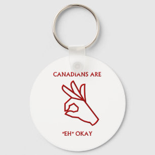 "Canadians are "eh" okay" Key Ring