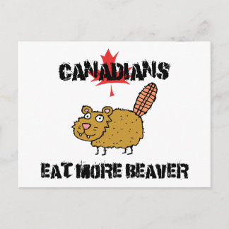 Canadians Eat More Beaver Postcard
