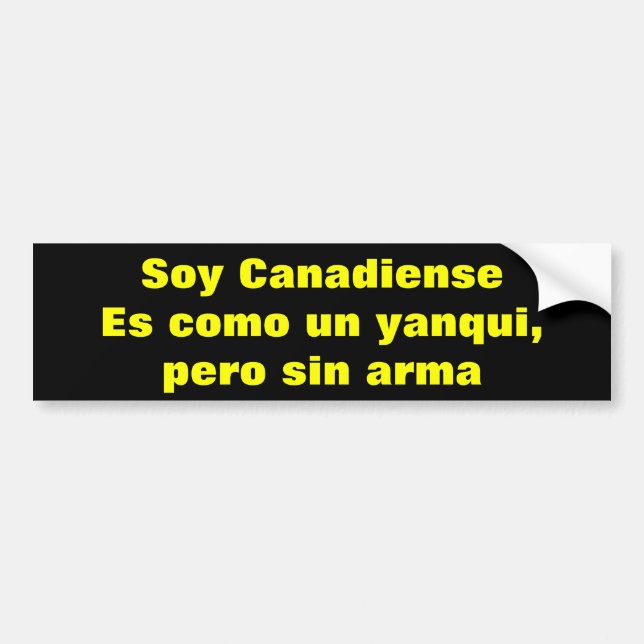 Canadiense. Es como un yanqui per sin arma Bumper Sticker (Front)