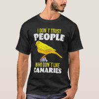 Canary I don t trust People who don t like Canarie