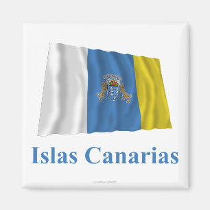 Canary Islands Waving Flag with Name in Spanish Magnet