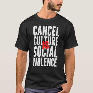 Cancel Culture Cancelled Social Media T-Shirt