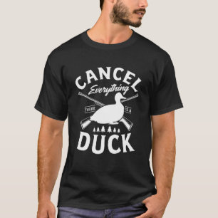 Cancel Everything There Is A Dug For A Hunter Hunt T-Shirt