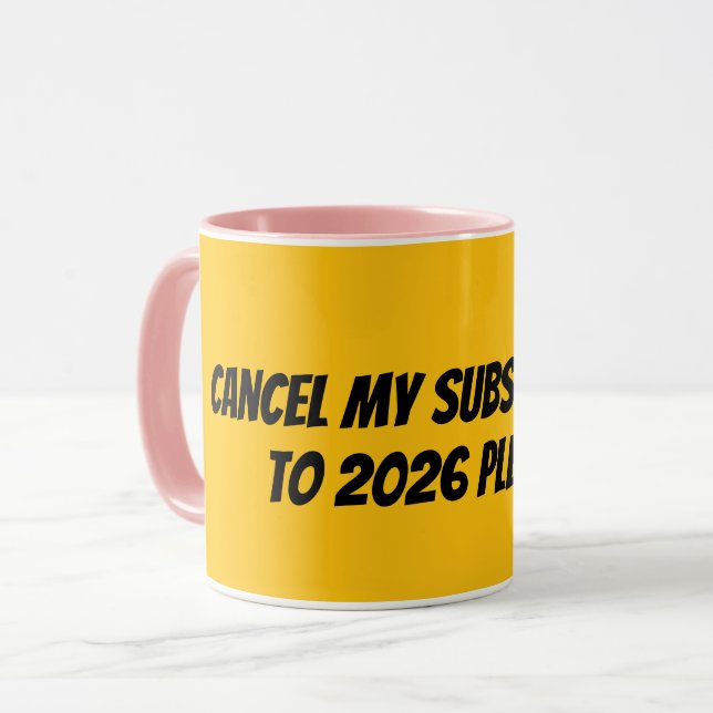 Cancel my subscription Mug (Front Left)