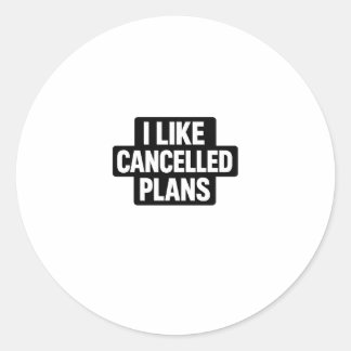 Cancel Plans I’m Busy Doing Nothing Funny Classic Round Sticker