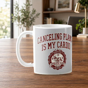 Cancelling Plans Is My Cardio Funny Mug