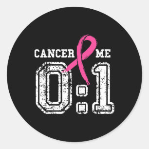 Cancer 0 Me 1 Shirt Breast Cancer Awareness Surviv Classic Round Sticker