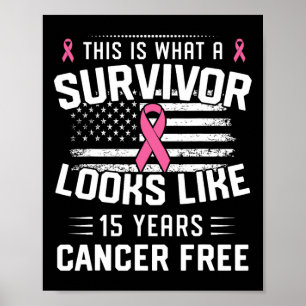 Cancer 15 Years Survivor Of Being Breast Cancer Fr Poster