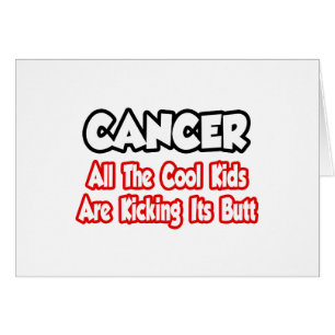 Cancer...All The Cool Kids Are Kicking Its Butt