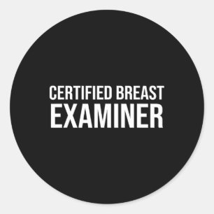 Cancer Awareness Certified Breast Examiner  Classic Round Sticker
