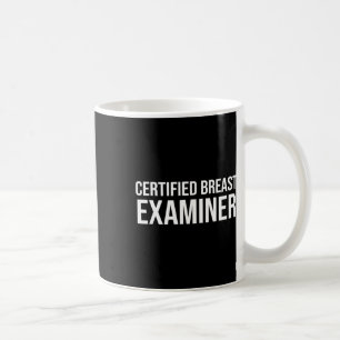 Cancer Awareness Certified Breast Examiner Coffee Mug