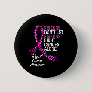 Cancer Awareness Friends Fighter Support 6 Cm Round Badge