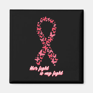 Cancer Awareness Her Fight Is My Fight Warrior Fam Magnet