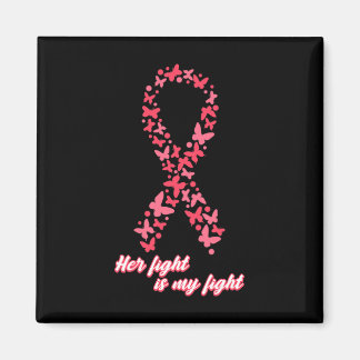 Cancer Awareness Her Fight Is My Fight Warrior Fam Magnet
