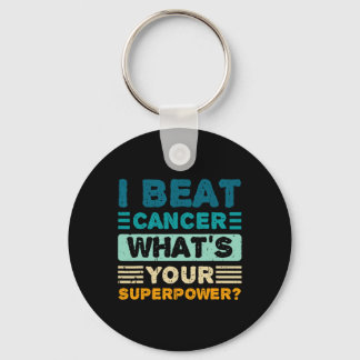 Cancer Awareness I Beat Cancer What's Your Superpo Key Ring