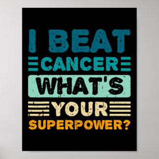 Cancer Awareness I Beat Cancer What's Your Superpo Poster
