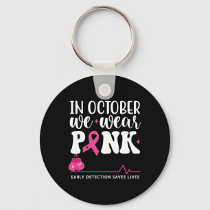 Cancer Awareness In October We Wear Pink  Key Ring