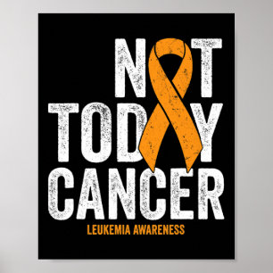 Cancer Awareness Ribbon Not Today Orange Cancer  Poster