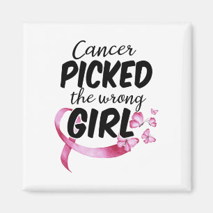 Cancer Awareness Shirt Cancer Picked The Wrong Gir Magnet
