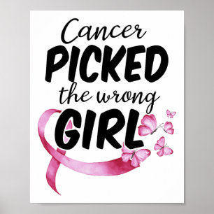 Cancer Awareness Shirt Cancer Picked The Wrong Gir Poster