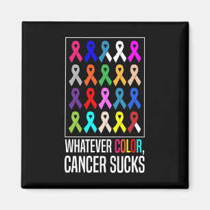 Cancer Awareness Shirts-whatever Colour Cancer Suc Magnet