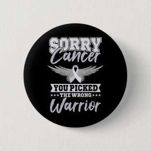 Cancer Awareness Sorry Cancer You Picked The Wrong 6 Cm Round Badge