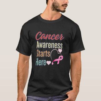Cancer Awareness Starts Here Design T-Shirt